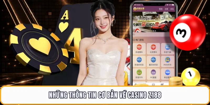 Những thông tin cơ bản về casino Z188