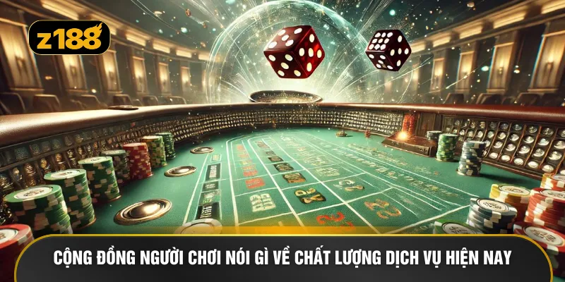Cộng đồng người chơi nói gì về chất lượng dịch vụ hiện nay