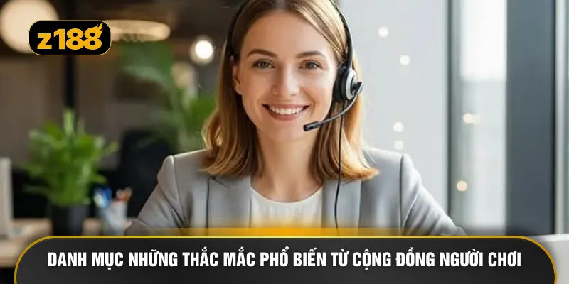 Danh mục những thắc mắc phổ biến từ cộng đồng người chơi