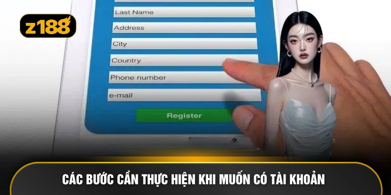 Các bước cần thực hiện khi muốn có tài khoản