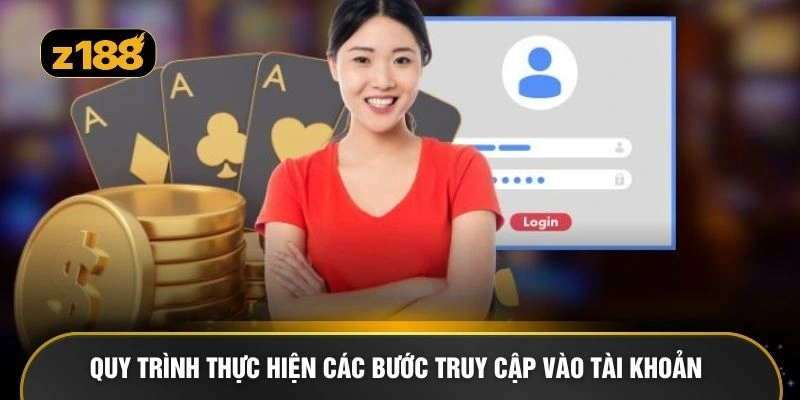 Quy trình thực hiện các bước truy cập vào tài khoản